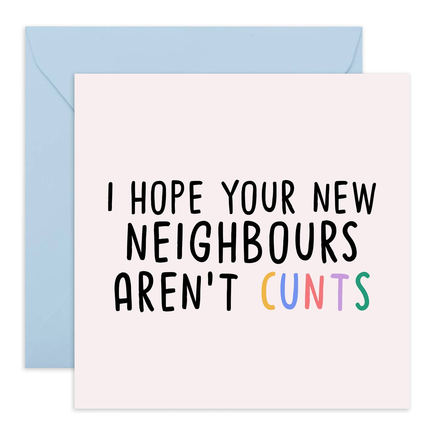 I HOPE YOUR NEIGHBOURS New Home Card