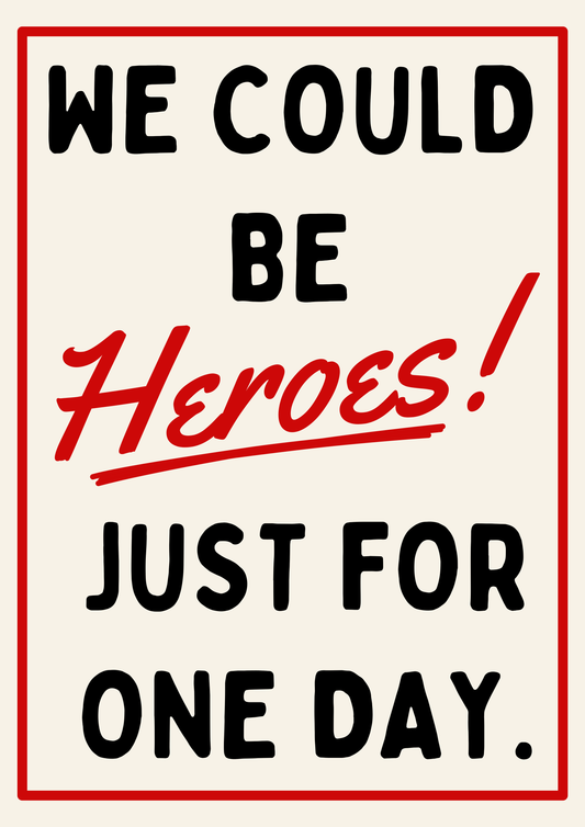 We Could Be Heroes David Bowie A4 Print