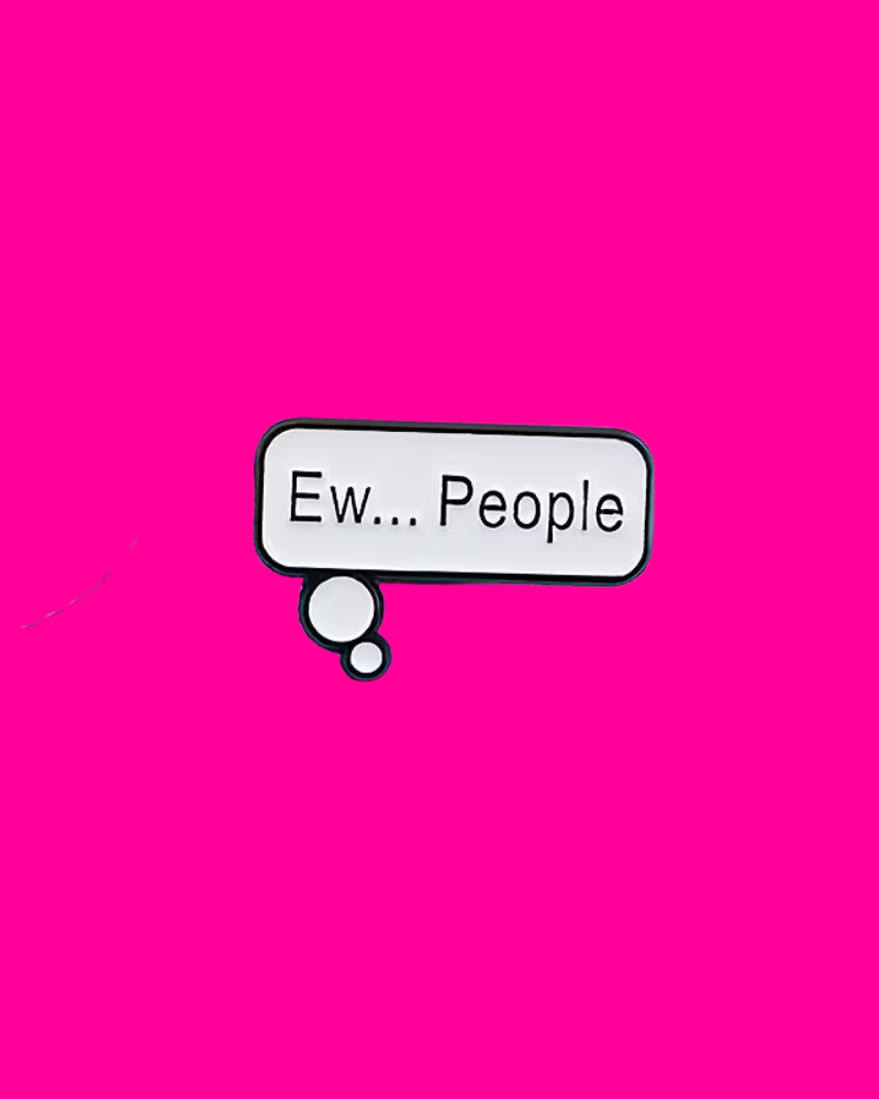 Ew... People Enamel Pin Badge