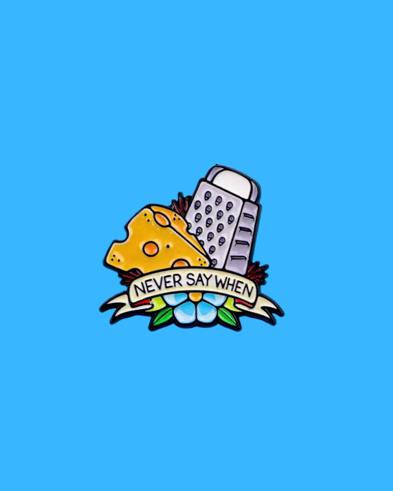 Never Say When Parmesan Enamel Pin Badge