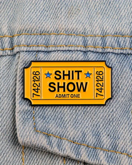 Shit Show Enamel Pin Badge