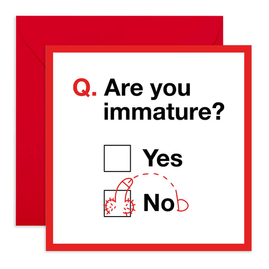 ARE YOU IMMATURE Funny Birthday Card