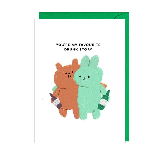 Favourite Drunk Story Funny Greeting Card