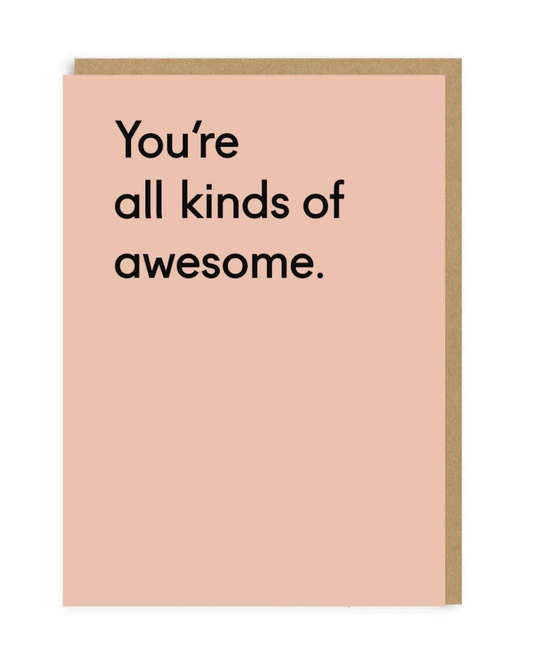 You're All Kinds of Awesome Greeting Card