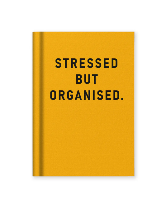 Stressed But Organised Mini A7 Notebook