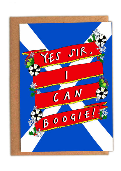 Yes SIR, I can BOOGIE! Scottish Card
