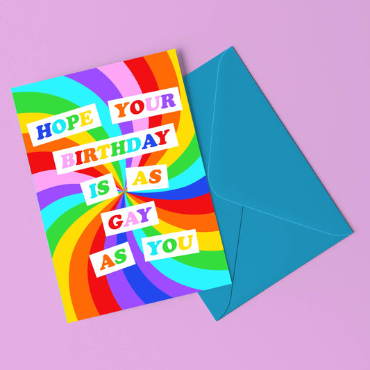 Birthday As Gay As You Are Greetings Card
