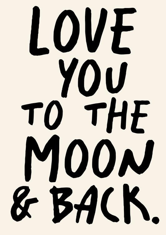 Love You To The Moon And Back, A4 Art Print