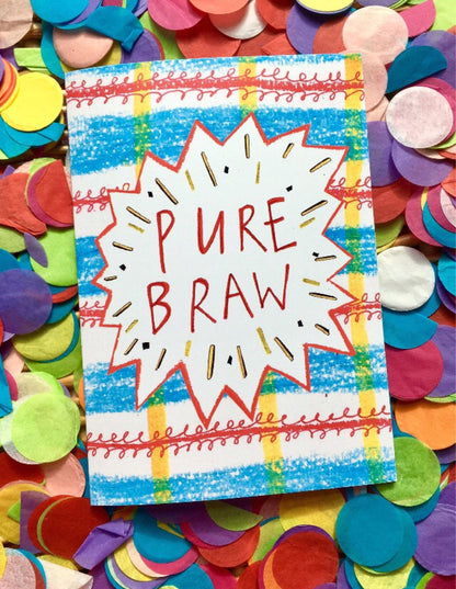 PURE BRAW! Scottish Greetings Card