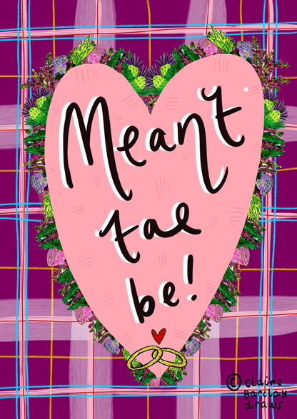 'Meant Tae Be!’ Scottish Greeting Card
