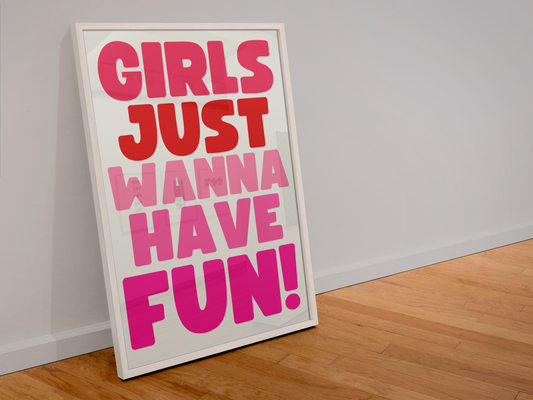 Girls Just Wanna Have Fun A4 Art Print