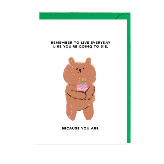 Going To Die funny Greeting Card