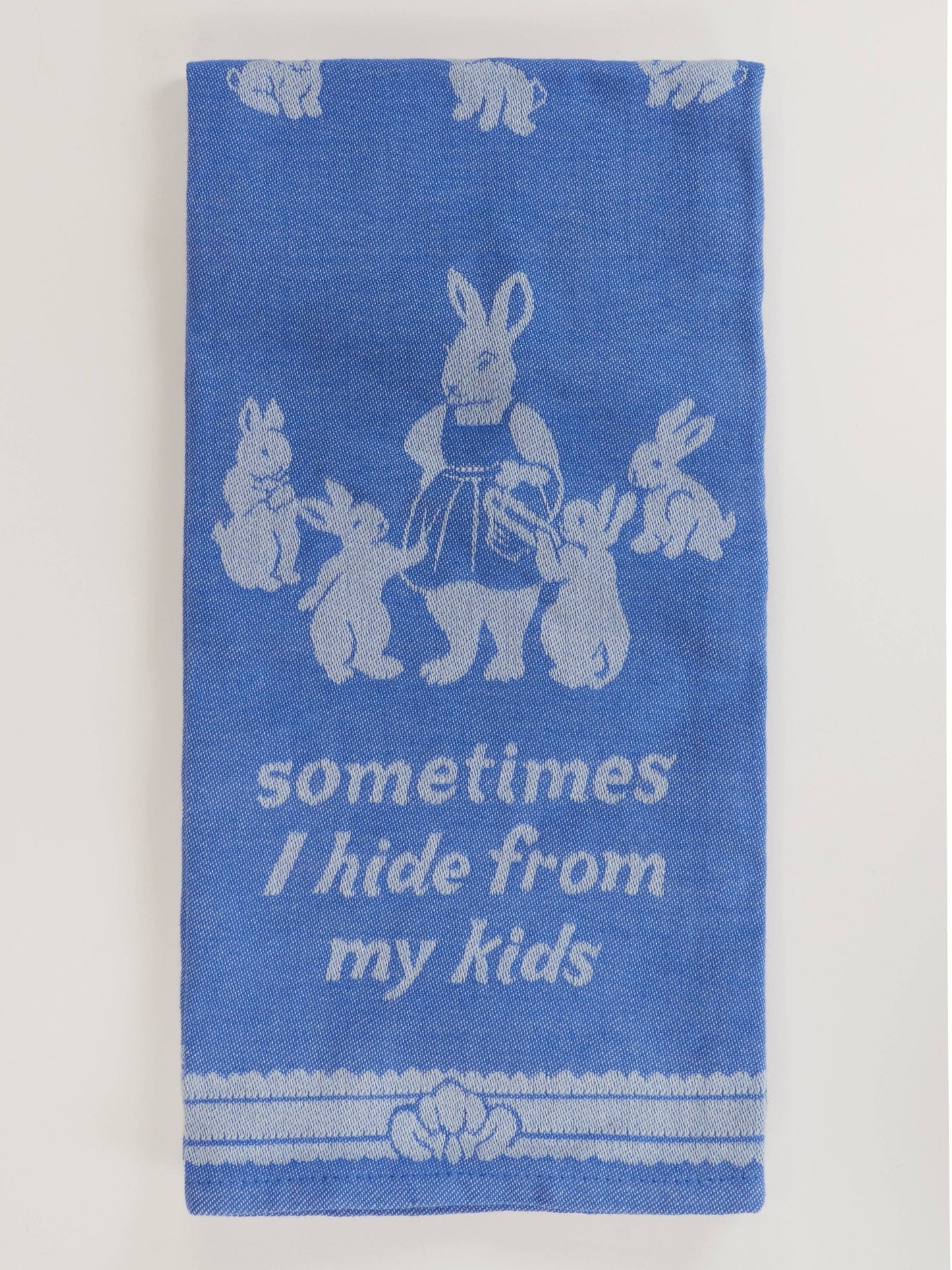 Sometimes I Hide From My Kids Dish Towel