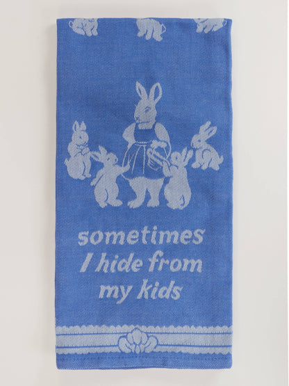 Sometimes I Hide From My Kids Dish Towel