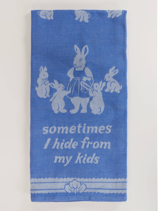 Sometimes I Hide From My Kids Dish Towel
