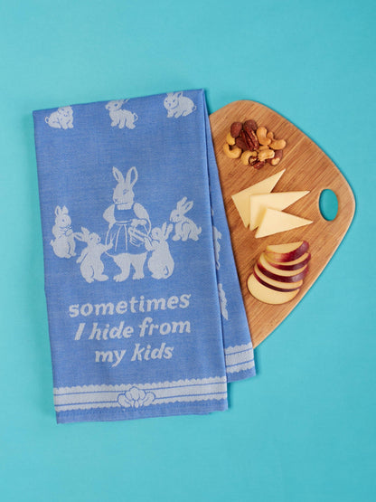 Sometimes I Hide From My Kids Dish Towel