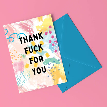 Thank Fuck For You Greeting Card