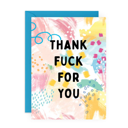 Thank Fuck For You Greeting Card