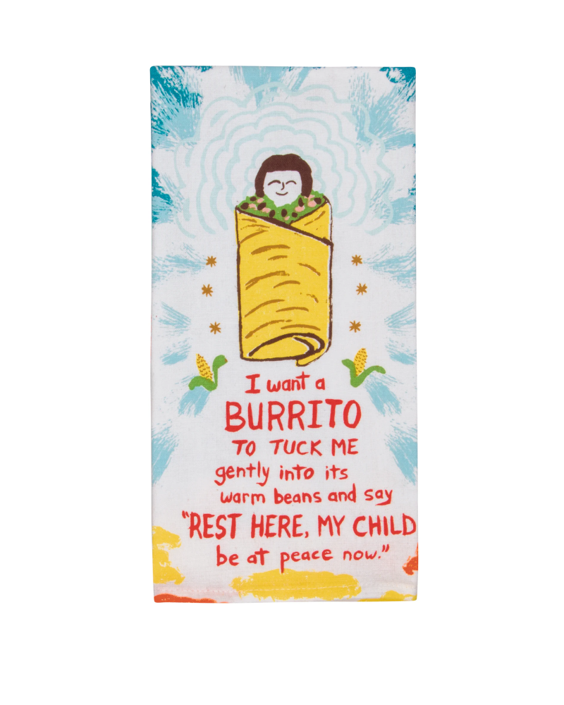I Want A Burrito Dish Towel