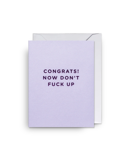 Congrats, Now Don't Fuck Up Mini Greeting Card