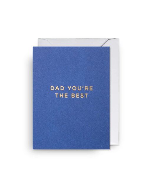Dad, You're The Best Mini Greeting Card