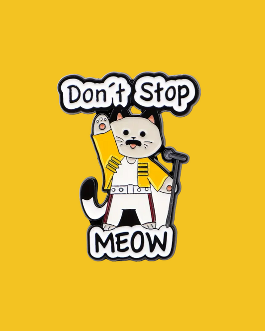 Don't Stop Me Meow Enamel Pin Badge