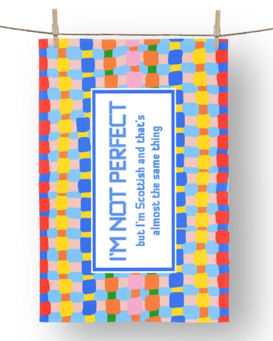 I'm Not Perfect, I'm Scottish Tea Towel By Gillian Kyle