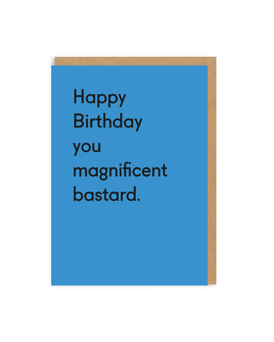 Magnificent Bastard Birthday Greeting Card