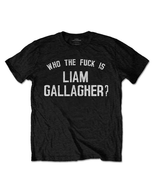 Who The F*ck Is Liam Gallagher Unisex T-Shirt