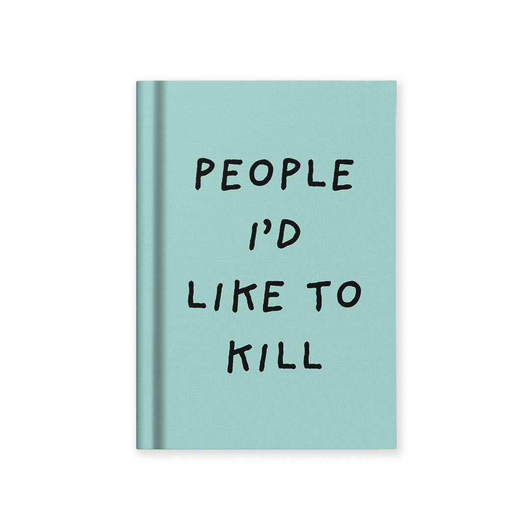 People I'd Like To Kill Mini A7 Notebook