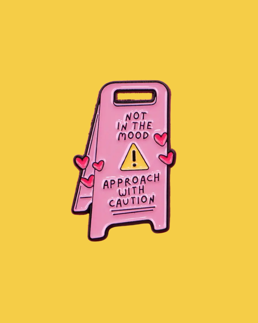 Not In The Mood Enamel Pin Badge