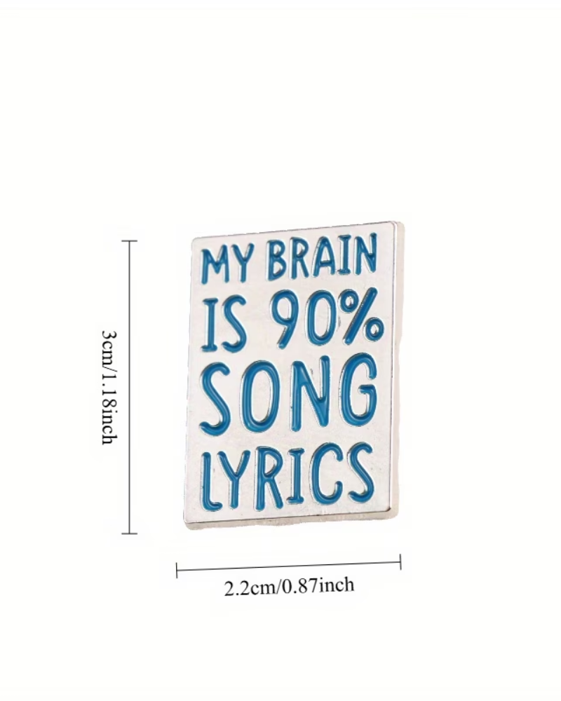 My Brain Is 90% Song Lyrics Enamel Pin