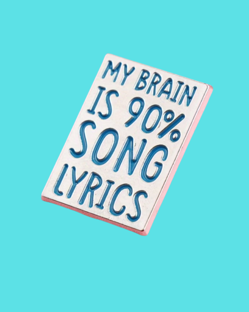 My Brain Is 90% Song Lyrics Enamel Pin