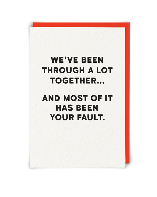 Your Fault Greeting Card
