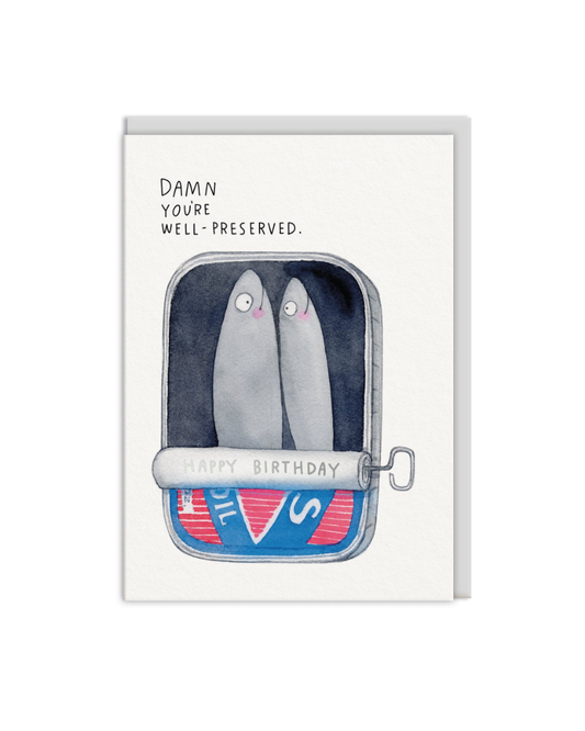 You're Well Preserved Birthday Greeting Card