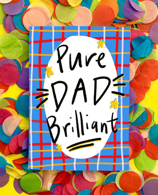 Pure DAD Brilliant! Fathers Day Scottish Greeting Card