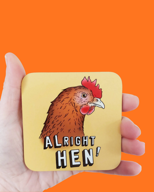 Alright Hen! Chicken Coaster