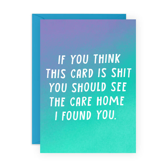 YOU SHOULD SEE THE CARE HOME Funny Birthday Card