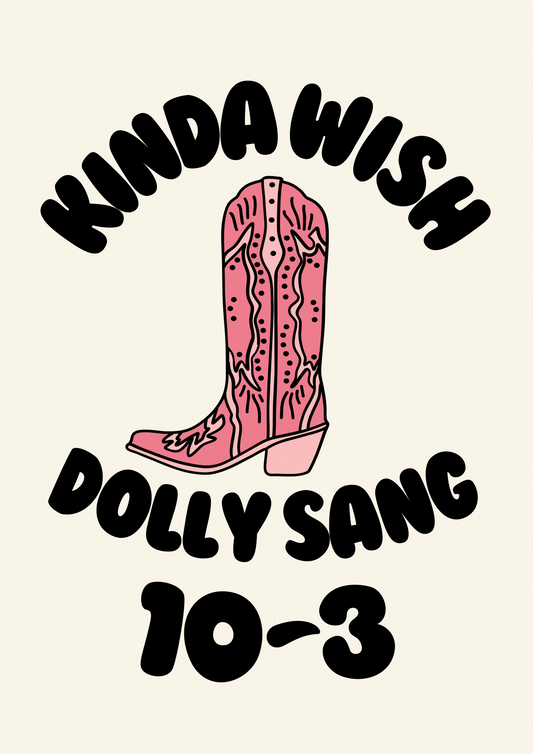 Kinda Wish Dolly Sang 10-3 Dolly Parton A4 Print