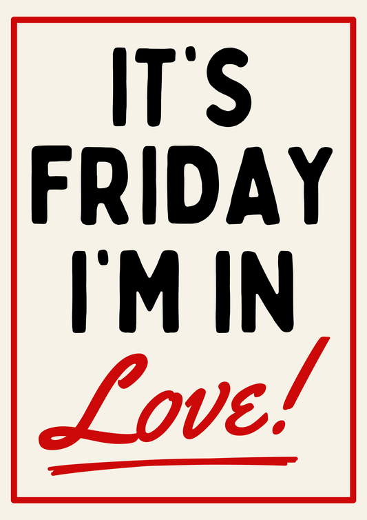 Friday I'm In Love The Cure Inspired A4 Art Print