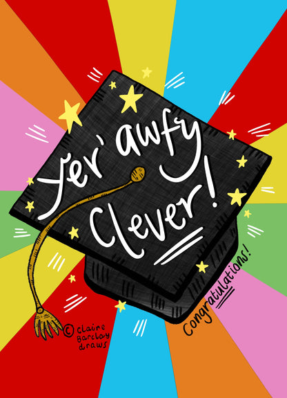 Yer’ awfy clever! Scots Graduation Greeting Card