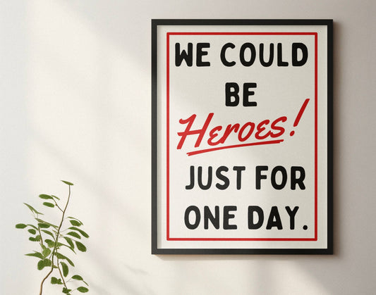 We Could Be Heroes David Bowie A4 Print