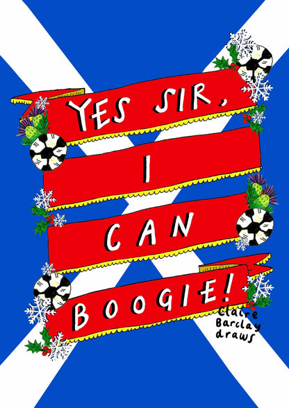 Yes SIR, I can BOOGIE! Scottish Card