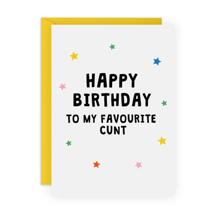 My Favourite Cunt Birthday Card
