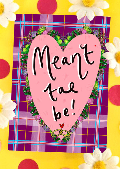 'Meant Tae Be!’ Scottish Greeting Card