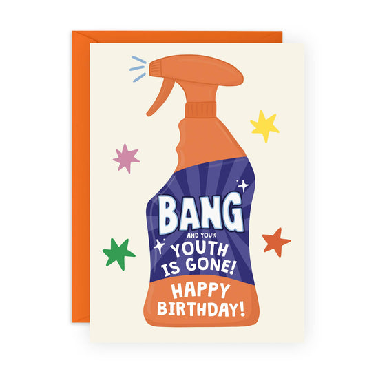 Bang And Your Youth Is Gone Birthday Card