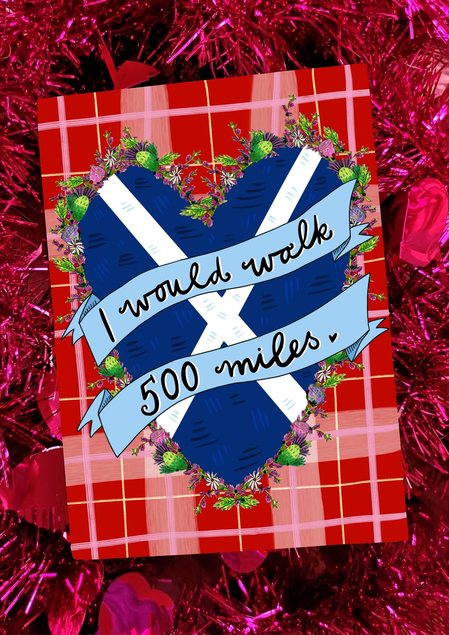 I Would Walk 500 Miles Scottish Love Card